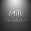 MiLk Shadow